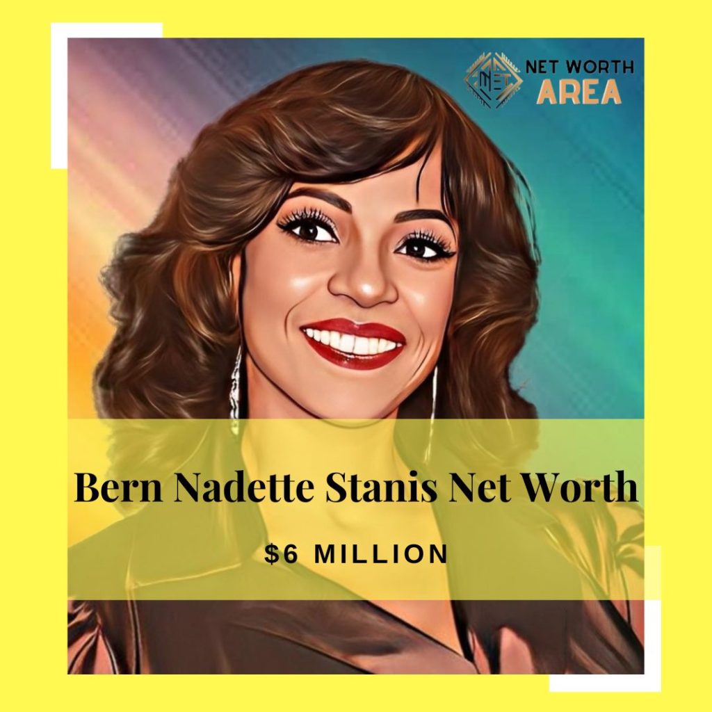 Bern Nadette Stanis Net Worth